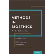 Methods in Bioethics The Way We Reason Now by Arras, John, 9780190665982