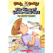 The King of Show-and-Tell (Ready, Freddy! #2) by Klein, Abby; Mckinley, John, 9780439555982