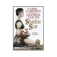 Shadow Star by CLAREMONT, CHRISLUCAS, GEORGE, 9780553095982