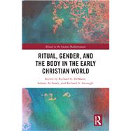 Ritual, Gender, and the Body in the Early Christian World by Aristi Volou, 9781032915982