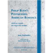 Philip Roth's Postmodern American Romance by Statlander, Jane; Royal, Derek Parker, 9781433105982