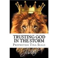 Trusting God in the Storm by Seals, Tina, 9781508445982