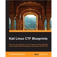 Kali Linux Ctf Blueprints by Buchanan, Cam, 9781783985982