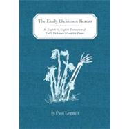 The Emily Dickinson Reader An English-to-English Translation of Emily Dickinson's Complete Poems by Legault, Paul, 9781936365982