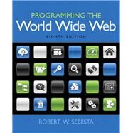 Programming the World Wide Web by Sebesta, Robert W., 9780133775983