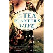 The Tea Planter's Wife A Novel by JEFFERIES, DINAH, 9780451495983