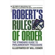 Robert's Rules of Order The Standard Guide to Parliamentary Procedure by EISNER, WILL, 9780553225983