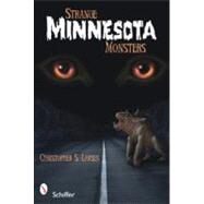 Strange Minnesota Monsters by Larsen, Christopher S., 9780764335983