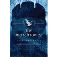 The Watchtower by Carroll, Lee, 9780765325983
