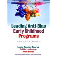 Leading Anti-Bias Early Childhood Programs by Derman-Sparks, Louise; Leekeenan, Debbie; Nimmo, John, 9780807755983