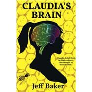 Claudia's Brain by Baker, Jeff, 9781098345983