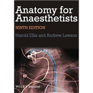 Anatomy for Anaesthetists by Ellis, Harold; Lawson, Andrew, 9781118375983