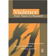 Violence: From Theory to Research by Zahn; Margaret A, 9781138175983