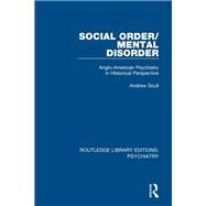 Social Order/Mental Disorder by Scull, Andrew, 9781138315983