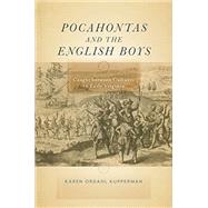 Pocahontas and the English Boys: Caught Between Cultures in Early Virginia by Kupperman, Karen Ordahl, 9781479805983
