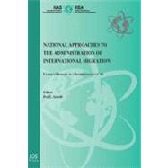 National Approaches to the Administration of International Migration by Arnold, Peri E., 9781607505983