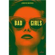 Bad girls by Jennifer Mathieu, 9782408035983