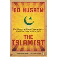 Islamist : Why I Became an Islamic Fundamentalist, What I Saw Inside, and Why I Left by Husain, Ed (Author), 9780143115984