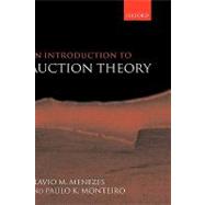 An Introduction To Auction Theory by Menezes, Flavio M.; Monteiro, Paulo K., 9780199275984