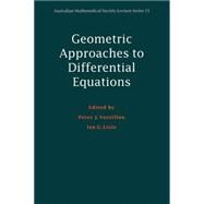 Geometric Approaches to Differential Equations by Edited by Peter J. Vassiliou , Ian G. Lisle, 9780521775984