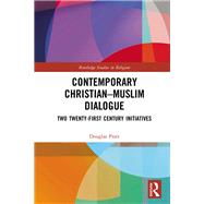 Contemporary Christian-Muslim Dialogue: Twenty-First Century Initiatives by Pratt,Douglas, 9781472485984
