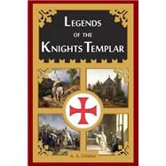 Legends of the Knights Templar by Grishin, A. A.; Goss, Bethany, 9781502555984