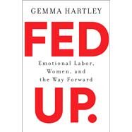 Fed Up. by Hartley, Gemma, 9780062855985