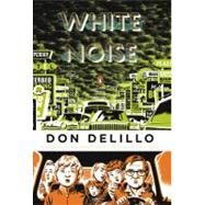White Noise (Penguin Classics Deluxe Edition) by DeLillo, Don; Powers, Richard, 9780143105985