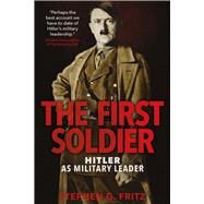 The First Soldier by Fritz, Stephen G., 9780300205985