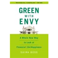 Green With Envy A Whole New Way to Look at Financial (Un)Happiness by Boss, Shira, 9780446695985