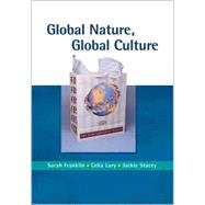 Global Nature, Global Culture by Sarah Franklin, 9780761965985