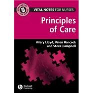 Vital Notes for Nurses Principles of Care by Lloyd, Hilary; Hancock, Helen; Campbell, Steven, 9781405145985
