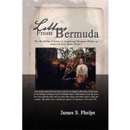 Letters from Bermuda by Phelps, James Scott, 9781436385985
