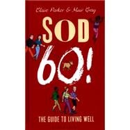 Sod Sixty! by Parker, Claire; Gray, Muir, 9781472925985