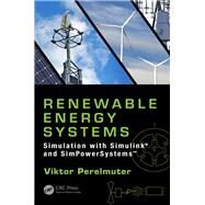 Renewable Energy Systems: Simulation with Simulink and SimPowerSystems by Perelmuter; Viktor, 9781498765985