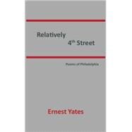 Relatively 4th Street by Yates, Ernest, 9781514425985