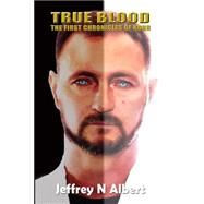 True Blood by Albert, Jeffrey N., 9781523715985