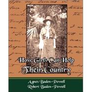 How Girls Can Help Their Country by Baden-Powell, Agnes Smyth (ADP); Baden-Powell of Gilwell, Robert Stephenson Smyth Baden-Powell, Baron (ADP), 9781594625985