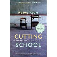 Cutting School by Rooks, Noliwe; Ravitch, Diane, 9781620975985