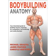Bodybuilding Anatomy by Michael Israetel; Jared Feather; Christle Guevarra, 9781718225985