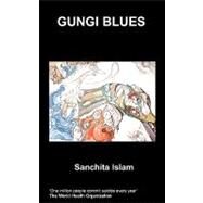 Gungi Blues by Islam, Sanchita, 9781847475985