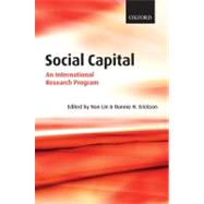 Social Capital An International Research Program by Lin, Nan; Erickson, Bonnie, 9780199565986