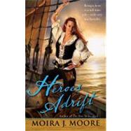 Heroes Adrift by Moore, Moira J., 9780441015986