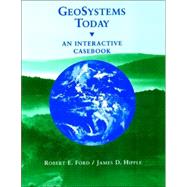GeoSystems Today An Interactive Casebook by Ford, Robert E.; Hipple, James D., 9780471195986