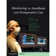 Monitoring in Anesthesia and Perioperative Care by David L. Reich , Edited by Ronald A. Kahn , Alexander J. C. Mittnacht , Andrew B. Leibowitz , Marc E. Stone , James B. Eisenkraft, 9780521755986