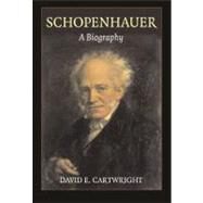 Schopenhauer: A Biography by David E. Cartwright, 9780521825986