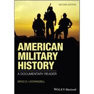 American Military History A Documentary Reader by Lookingbill, Brad D., 9781119335986