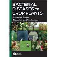 Bacterial Diseases of Crop Plants by Borkar; Suresh G., 9781498755986