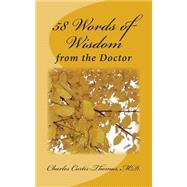 58 Words of Wisdom from the Doctor by Curtis-thomas, Charles, M.d., 9781505815986