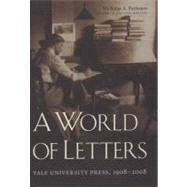A World of Letters; Yale University Press, 1908-2008 by Nicholas A. Basbanes, 9780300115987